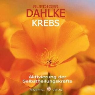 Dahlke, Rüdiger: Krebs - Aktivierung der Selbstheilungskräfte (CD)