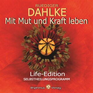 Dahlke, Rüdiger: Mit Mut und Kraft leben (CD)