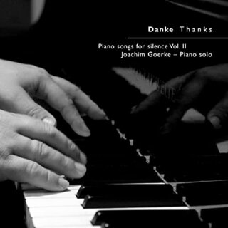 Goerke, Joachim: Danke Thanks - Piano Songs for Silence Vol. 2 (CD)